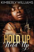 Hold Up Hold Up 1540346145 Book Cover