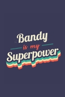 Bandy Is My Superpower: A 6x9 Inch Softcover Diary Notebook With 110 Blank Lined Pages. Funny Vintage Bandy Journal to write in. Bandy Gift and SuperPower Retro Design Slogan 1677103213 Book Cover