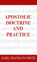 Apostolic Doctrine and Practice 099857998X Book Cover