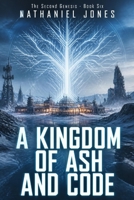 A Kingdom of Ash and Code (The Second Genesis) B0HHNP31NW Book Cover