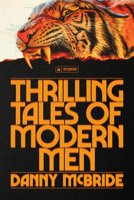 Thrilling Tales of Modern Men: Stories 0593594754 Book Cover
