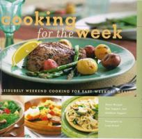 Cooking for the Week: Leisurely Weekend Cooking for Easy Weekday Meals 0811821285 Book Cover