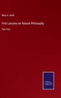 First Lessons on Natural Philosophy: Part First 3375128649 Book Cover