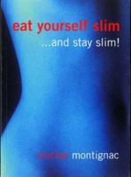 Eat Yourself Slim and Stay Slim 2912737001 Book Cover