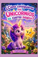 Cómo los unicornios consiguieron su cuerno? (Spanish Edition) B0HD8H4RWP Book Cover