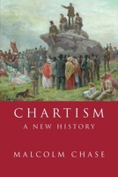Chartism: A New History 0719060877 Book Cover