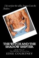 The Witch and the Shadow Shifter: Book Two of the Witches of Los Cien 1523883731 Book Cover