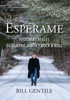 Espérame: Historias reales de guerra, amor y rock & roll null Book Cover