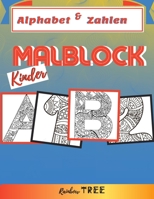 Kinder Malblock -   Alphabet and Zahlen: Ausmal-Buch für Jungen und Mädchen mit 40 tollen Motiven,  Lerne für Kinder ab 2 Jahren malen (German Edition) B088XXPJ7W Book Cover