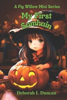 My First Samhain: A Fig Willow Mini Series B0CF4FN8P1 Book Cover