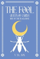 The Fool Rise of the Black Rose (Queen of cards) B0GT95MDB5 Book Cover
