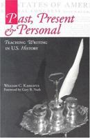 Past, Present and Personal: Teaching Writing in U.S.History 0325004498 Book Cover