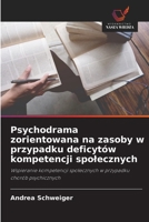 Psychodrama zorientowana na zasoby w przypadku deficytów kompetencji spolecznych (Polish Edition) 6209730094 Book Cover