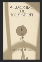 Welcoming the Holy Spirit: A Call to Divine Presence B0FFBFS1VQ Book Cover