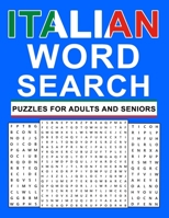 Italian Word Search Puzzles For Adults And Seniors: Large Print italian word search for adults and seniors to learn new vocabulary and improve foreign ... word search book for Students and Teachers B09CRLXZBH Book Cover