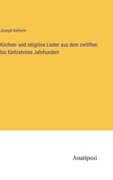 Kirchen- und religiöse Lieder aus dem zwölften bis fünfzehnten Jahrhundert 3382053098 Book Cover