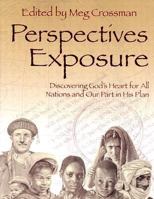 Perspectives Exposure: Discovering God's Heart For All Nations And Our Part In His Plan (Perspectives) 1576582809 Book Cover