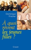 A quoi rêvent les jeunes filles ? 2246568218 Book Cover