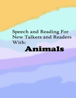 Speech and Reading for New Talkers and Readers With: Animals B08TG29W2H Book Cover