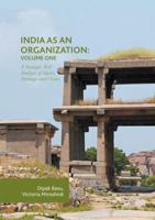 India as an Organization: Volume One: A Strategic Risk Analysis of Ideals, Heritage and Vision 3319533711 Book Cover