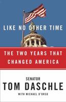 Like No Other Time: The 107th Congress and the Two Years That Changed America Forever 1400049555 Book Cover