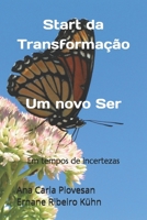 Start da Transforma??o - Um novo Ser: Em tempos de incertezas B08LGSF3CG Book Cover