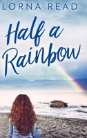 Half A Rainbow 4867455105 Book Cover