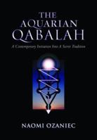 The Aquarian Qabalah: A Contemporary Initiation into a Secret Tradition 1842930478 Book Cover