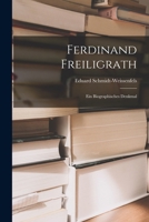Ferdinand Freiligrath: Ein Biographisches Denkmal 1019019468 Book Cover