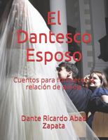 El Dantesco Esposo: Cuentos Para Fortalecer La Relaci�n de Pareja 1090404808 Book Cover