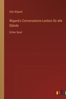 Wigand's Conversations-Lexikon für alle Stände: Dritter Band 3368707620 Book Cover
