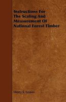 Instructions For The Scaling And Measurement Of National Forest Timber 1444681370 Book Cover