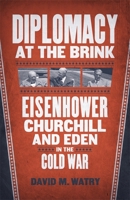 Diplomacy at the Brink: Eisenhower, Churchill, and Eden in the Cold War 080715718X Book Cover