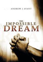 The Impossible Dream 1483611612 Book Cover