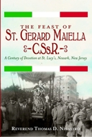 The Feast of St. Gerard Maiella, C.Ss.R. : A Century of Devotion at St. Lucy's, Newark 1609498070 Book Cover