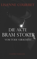 Die Akte Bram Stoker : Vom Tode Verachtet 1980920885 Book Cover
