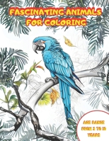 FASCINATING ANIMALS FOR COLORING: Coloring book for kids of fascinating animals B0CS9RW1TP Book Cover