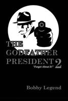 The Godfather President II 0990937372 Book Cover