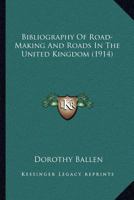 Bibliography of road-making and roads in the United Kingdom 9353973821 Book Cover