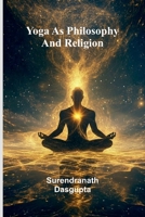 Yoga As Philosophy And Religion 9369057749 Book Cover