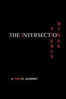 The Intersection: a poetik journey 1456359266 Book Cover