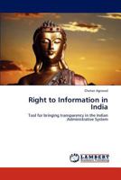 Right to Information in India: Tool for bringing transparency in the Indian Administrative System 365923687X Book Cover