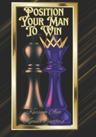 Position Your Man To Win 165712603X Book Cover