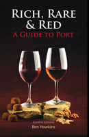 Rich, Rare & Red: A Guide to Port 1891267639 Book Cover