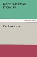 The Love-chase 333725215X Book Cover