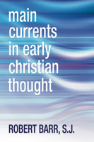 Main Currents in Early Christian Thought 0809116251 Book Cover