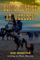 Blind Justice at Wedlock B0C2S5MV6B Book Cover