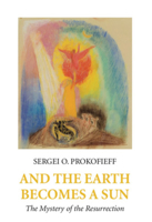 And the Earth Becomes a Sun: The Mystery of the Resurrection 0946206775 Book Cover