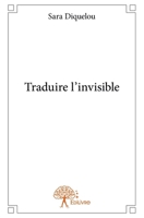 Traduire l'invisible (French Edition) 233274732X Book Cover