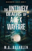 The Untimely Deaths of Alex Wayfare (The Descenders) B0FRPFJNVG Book Cover